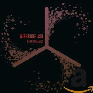 Performance - WISHBONE ASH (CDs)
