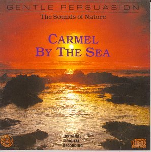 Carmel By the Sea (The Surf of the Pacific Shores) [Audio CD] Sounds of Nature and Various Artists (CDs)