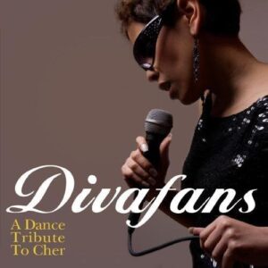 A Dance Tribute To Cher - The Divafans (CDs)