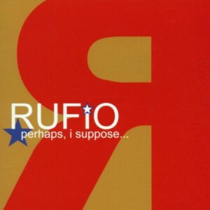 Perhaps,I Suppose... - Rufio (CDs)