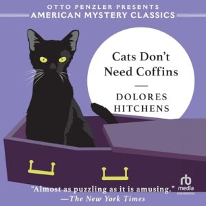 Cats Don't Need Coffins: 6 - Hitchens, Dolores (CDs)
