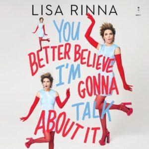 You Better Believe I'm Gonna Talk about It - Rinna, Lisa (CDs)