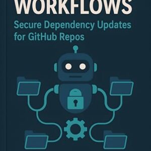 Dependabot Workflows: Secure Dependency Updates for GitHub Repos (English Edition) - Team, Trex (CDs)