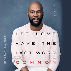 Let Love Have the Last Word: A Memoir - Common (CDs)