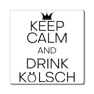 Hilarious Keep Calm and Drink Kölsch Bebidas Alcoólicas Beber Álcool Fermentado Ímãs de Fermentação 10 cm × 10 cm (Cervejas)