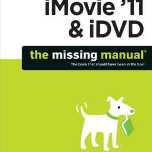 iMovie '11 & iDVD: The Missing Manual (Missing Manuals) (English Edition) - Pogue, David (CDs)