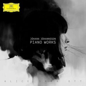 Johann Johannsson: Piano Works - Ott, Alice Sara (CDs)