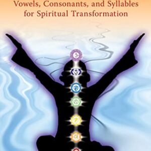 Seed Sounds for Tuning the Chakras: Vowels, Consonants, and Syllables for Spiritual Transformation [With CD (Audio)] - D'Angelo, James (CDs)