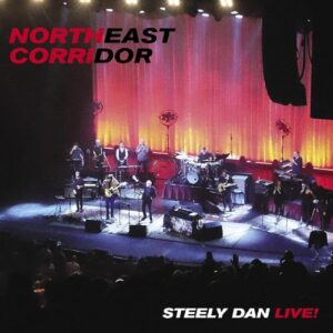 Northeast Corridor: Steely Dan Live! [CD] - Steely Dan (CDs)