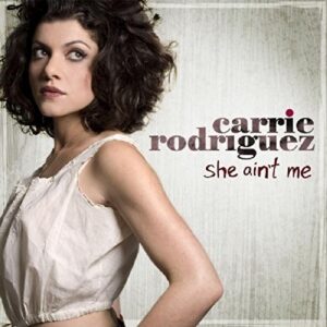 She Ain't Me - Carrie Rodriguez (CDs)