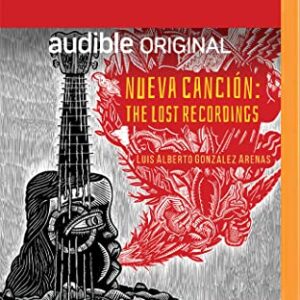 Nueva Canción: The Lost Recordings - González Arenas, Luis Alberto (CDs)