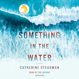 Something in the Water: A Novel (CDs)