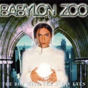 Boy with the X-Ray Eyes - Babylon Zoo (CDs)