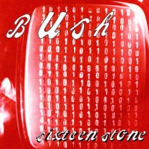 Sixteen Stone - Bush (CDs)