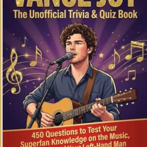 Vance Joy : The Unofficial Trivia & Quiz Book: 450 Questions to Test Your Superfan Knowledge on the Music, the Tours, and Your Left-Hand Man (The Ultimate Musician Quiz Series) - Madelline, Aretha (CDs)