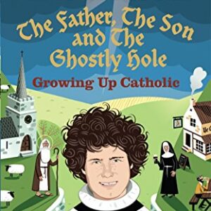 The Father, the Son and the Ghostly Hole: Confessions from a guilt-edged life - McGrath, Rory (CDs)