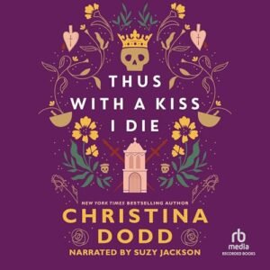 Thus with a Kiss I Die: 2 - Dodd, Christina (CDs)