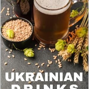 European Cookbook. Ukrainian Drinks: Traditional Ukrainian Beverages: Authentic Recipes for Kvass, Kompot, Uzvar & More (English Edition) - Kulakov, Ihor (Cervejas)