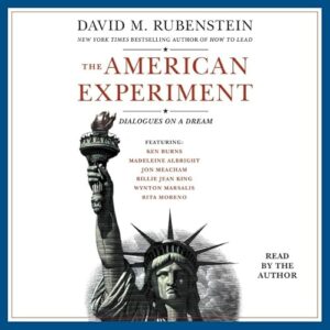 The American Experiment: Dialogues on a Dream: 3 - Rubenstein, David M (CDs)