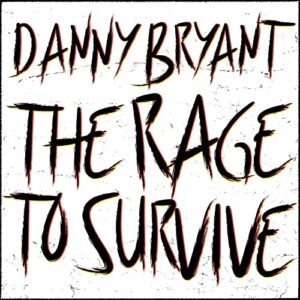 RAGE TO SURVIVE - BRYANT,DANNY (CDs)