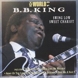 Sweet Low Sweet Chariot - B.B. King (CDs)