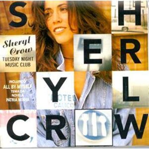 SHERYL CROW - TUESDAY NIGHT MUSIC. - Sheryl Crow (CDs)