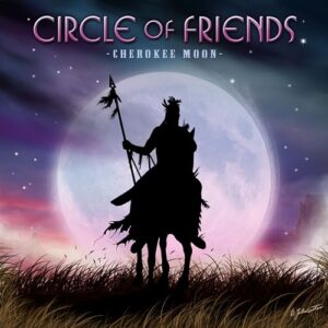 Cherokee Moon - Circle of Friends (CDs)