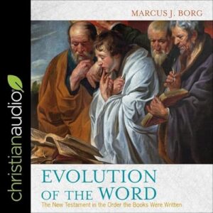 Evolution of the Word Lib/E: The New Testament in the Order the Books Were Written - Borg, Marcus J (CDs)