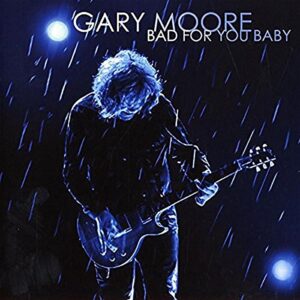 Bad For You Baby - Moore, Gary (CDs)