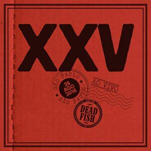 XXV Ao Vivo em SP - Dead Fish (CDs)