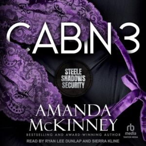 Cabin 3: Steele Shadows Security - McKinney, Amanda (CDs)