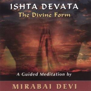 Ishta Devata: Divine Form - Devi, Mirabai (CDs)
