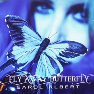 Fly Away Butterfly - Carol Albert (CDs)