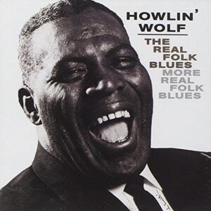 Real Folk Blues / More Real Folk Blues - HOWLIN WOLF (CDs)