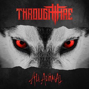 All Animal - Through Fire (CDs)