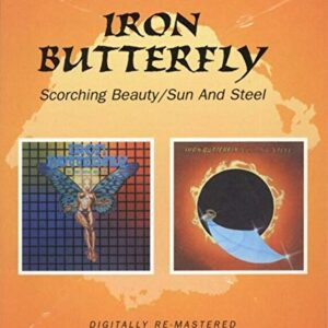 Scorching Beauty / Sun & Steel - IRON BUTTERFLY (CDs)