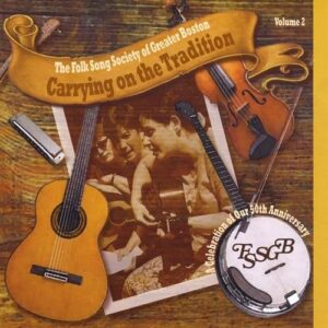 Carrying on the Tradition, Vol. 2 - The Folk Song Society of Greater Boston (CDs)