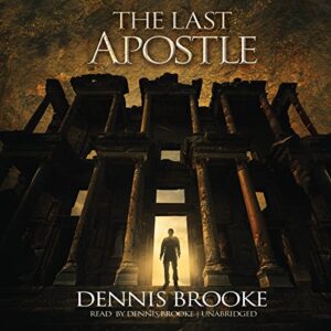 The Last Apostle: A Novel (John the Immortal Series, Book 1) (John Immortal) - Brooke, Dennis (CDs)