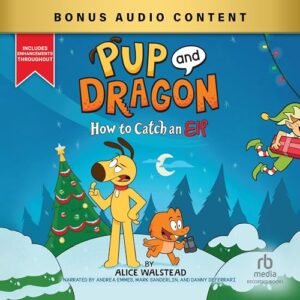 Pup and Dragon: How to Catch an Elf - Walstead, Alice (CDs)
