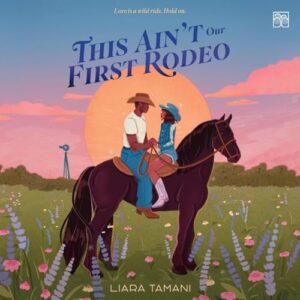 This Ain't Our First Rodeo - Tamani, Liara (CDs)