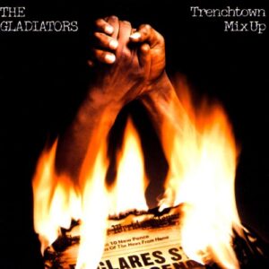Trenchtown Mix Up - Gladiators, The (CDs)