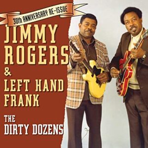 Dirty Dozens - Rogers Jimmy & Left Hand Frank (CDs)