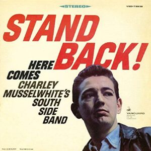 Stand Back - Musselwhite, Charlie South Side (CDs)