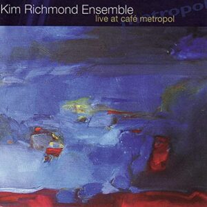 Live at Cafe Metropol - Richmond Ensemble Kim (CDs)
