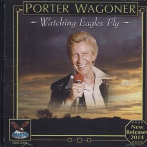 Watching Eagles Fly - WAGONER,PORTER (CDs)