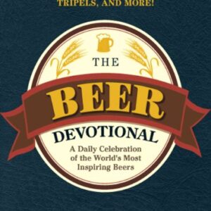 The Beer Devotional: A Brew-by-Brew Guide to Drinking Your Way Through the Year - Lebow, Jess (Cervejas)