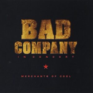 In Concert-Merchants of Cool - Bad Company (CDs)