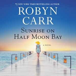 Sunrise on Half Moon Bay - Carr, Robyn (CDs)