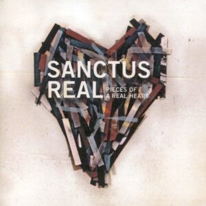 Pieces Of A Real Heart - Sanctus Real (CDs)