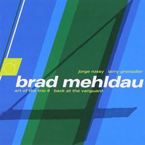 Art of Trio 4: Back at the Vanguard - Mehldau, Brad (CDs)